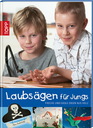 Laubsägen für Jungs
